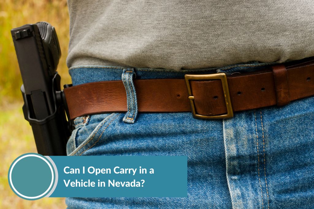 Can I Open Carry in a Vehicle in Nevada? Adras & Altig, Attorneys at Law